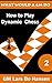 How to Play Dynamic Chess (Master Chess Book 2)