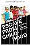 Escape From Childhood by John C. Holt