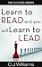 Learn to read and you will learn to lead by C.J.   Williams