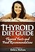 Thyroid Diet Guide: Thyroid Facts and Food Recommendations