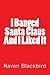 I Banged Santa Claus And I Liked It