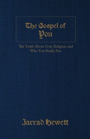 The Gospel of You: The Truth about God, Religion, and Who You Really Are (Kindle Edition)