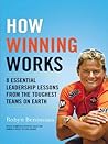Book cover for How Winning Works: 8 Essential Leadership Lessons from the Toughest Teams on Earth
