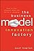 The Business Model Innovation Factory by Saul Kaplan