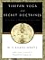 Tibetan Yoga and Secret Doctrines: Or Seven Books of Wisdom of the Great Path, According to the Late Lāma Kazi Dawa-Samdup's English Rendering