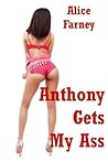 Anthony Gets My Ass: A First Anal Sex Erotica Story
