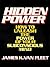 Hidden Power: How to Unleash the Power of Your Subconscious Mind