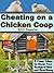 Cheating on a Chicken Coop by R.J. Ruppenthal