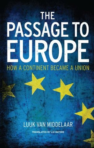 The Passage to Europe: How a Continent Became a Union (Kindle Edition)