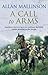 A Call To Arms by Allan Mallinson