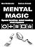 Mental Magic - spoon bending, mind reading, clairvoyance