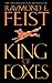 King of Foxes by Raymond E. Feist