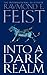 Into a Dark Realm by Raymond E. Feist