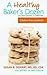 A Healthy Baker's Dozen by the Doctor's Dietitian: Gluten-free low sugar cookies with real ingredients