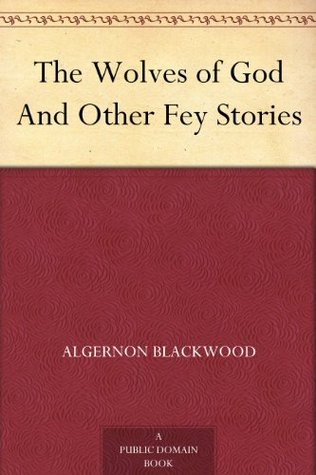 The Wolves of God And Other Fey Stories (Kindle Edition)