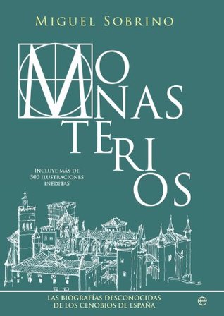 Monasterios: Las biografías desconocidas de los cenobios de España (Kindle Edition)