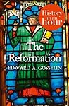 The Reformation: History in an Hour: A Comprehensive Guide to the Conflict Between Protestants and Catholics