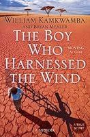 The Boy Who Harnessed the Wind: Creating Currents of Electricity and ...
