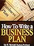How to Write a Business Plan - 8 Quick Steps to Writing a Successful Business Plan