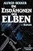 Die Eisdämonen der Elben (Elbenkinder 7/Elben-Saga 10) (Alfred Bekker's Elbenkinder) (German Edition)