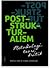 Poststrukturalism - Metodologi, teori, kritik