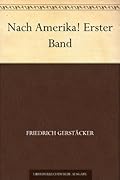 Nach Amerika! Erster Band