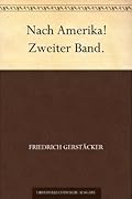 Nach Amerika! Zweiter Band.