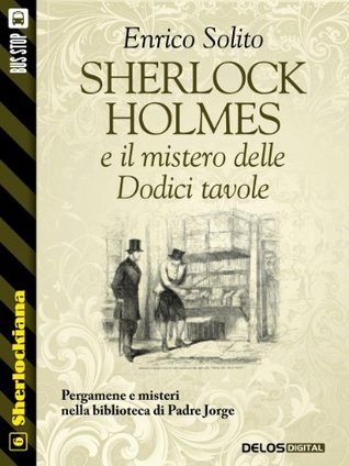 Sherlock Holmes e il mistero delle Dodici tavole (Kindle Edition)