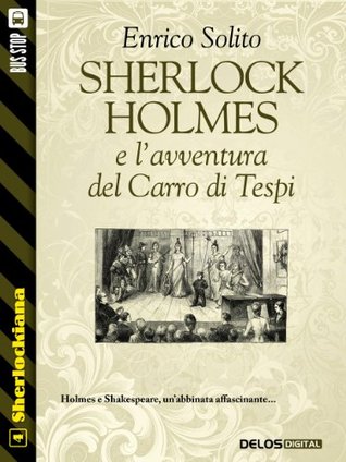 Sherlock Holmes e l'avventura del Carro di Tespi (Kindle Edition)