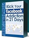 Quit: Kick Your Facebook Addiction in 21 Days