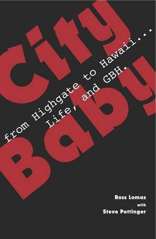 City Baby: From Highgate to Hawaii...Life and GBH
