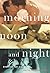 Morning, Noon and Night: Erotica for Couples