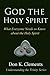God the Holy Spirit: What Everyone Needs to Know about the Holy Spirit (Understanding the Trinity Book 2)