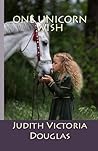 One Unicorn Wish by Judith-Victoria Douglas