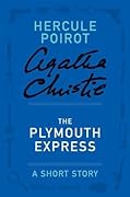 The Plymouth Express: a Hercule Poirot Short Story (Hercule Poirot, #SS-06)