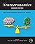Neuroeconomics: Decision Making and the Brain