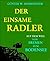Der einsame Radler: Auf dem Weg von Bremen zum Bodensee (German Edition)