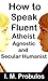 How to Speak Fluent Atheist...