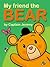 My Friend the BEAR by Jeremy Ley