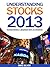 Understanding Stocks 2013 About Investing In The Stock Market... by Mike Silver