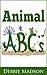 Animal ABC's: Animal theme alphabet book