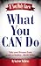 If You Only Knew What You CAN Do by Kaylene Mathews