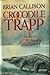 CROCODILE TRAPP (The Captain Trapp Voyages Book 4)