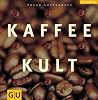 Kaffee- Kult. Kaffee- Kult.