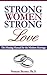 Strong Women, Strong Love: ...