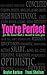You're Perfect: for the Hea...