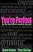 You're Perfect: for the Heart that's meant to Love You