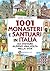 1001 monasteri e santuari in Italia da visitare almeno una volta nella vita