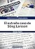 El extraño caso de Stieg Larsson (Spanish Edition)