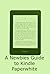 A Newbies Guide to Kindle Paperwhite by Minute Help Guides